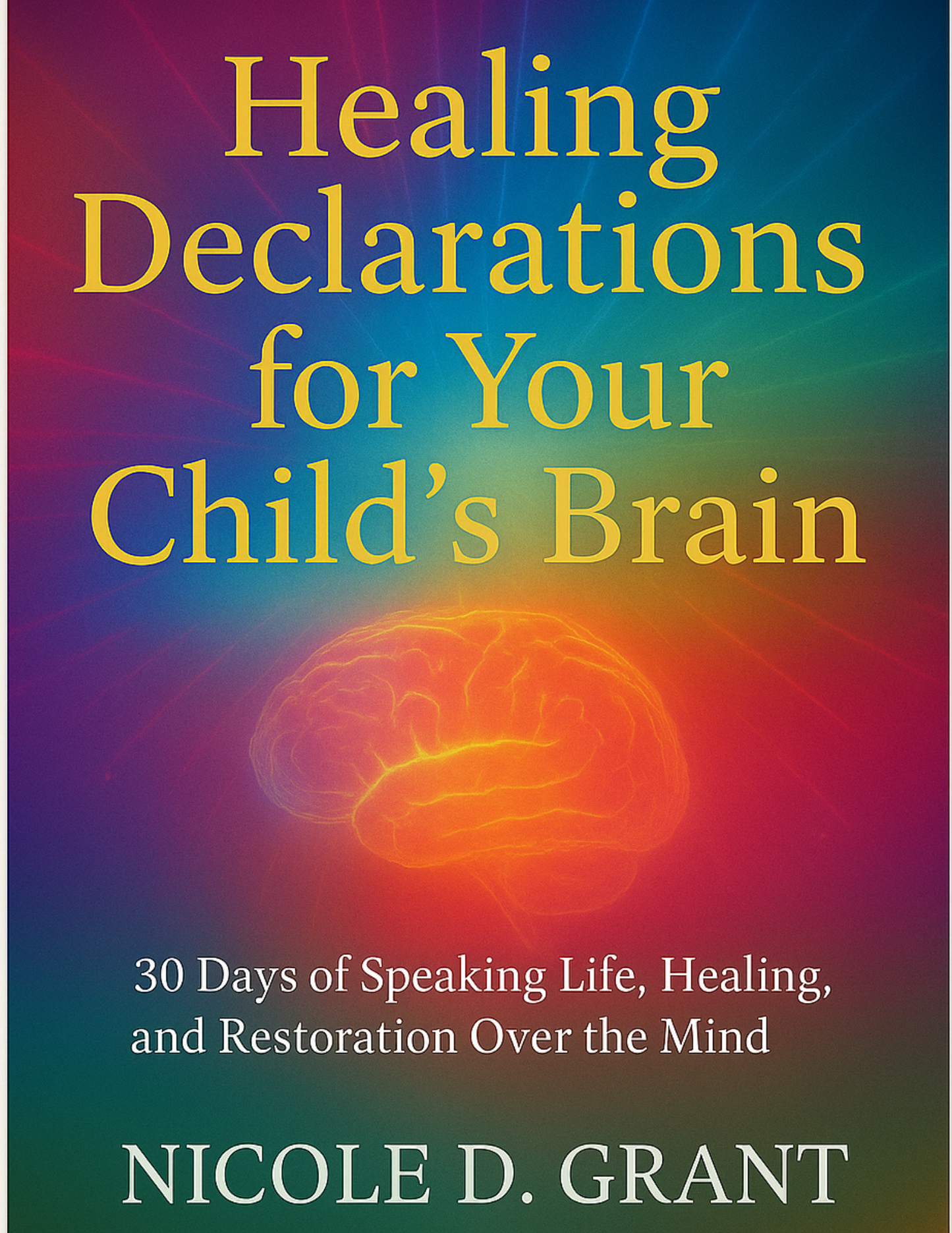 Healing Declarations for Your Child’s Brain